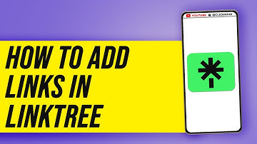 How To Add Links To The Linktree App
