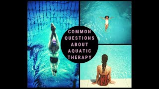 Common Questions about Aquatic Therapy