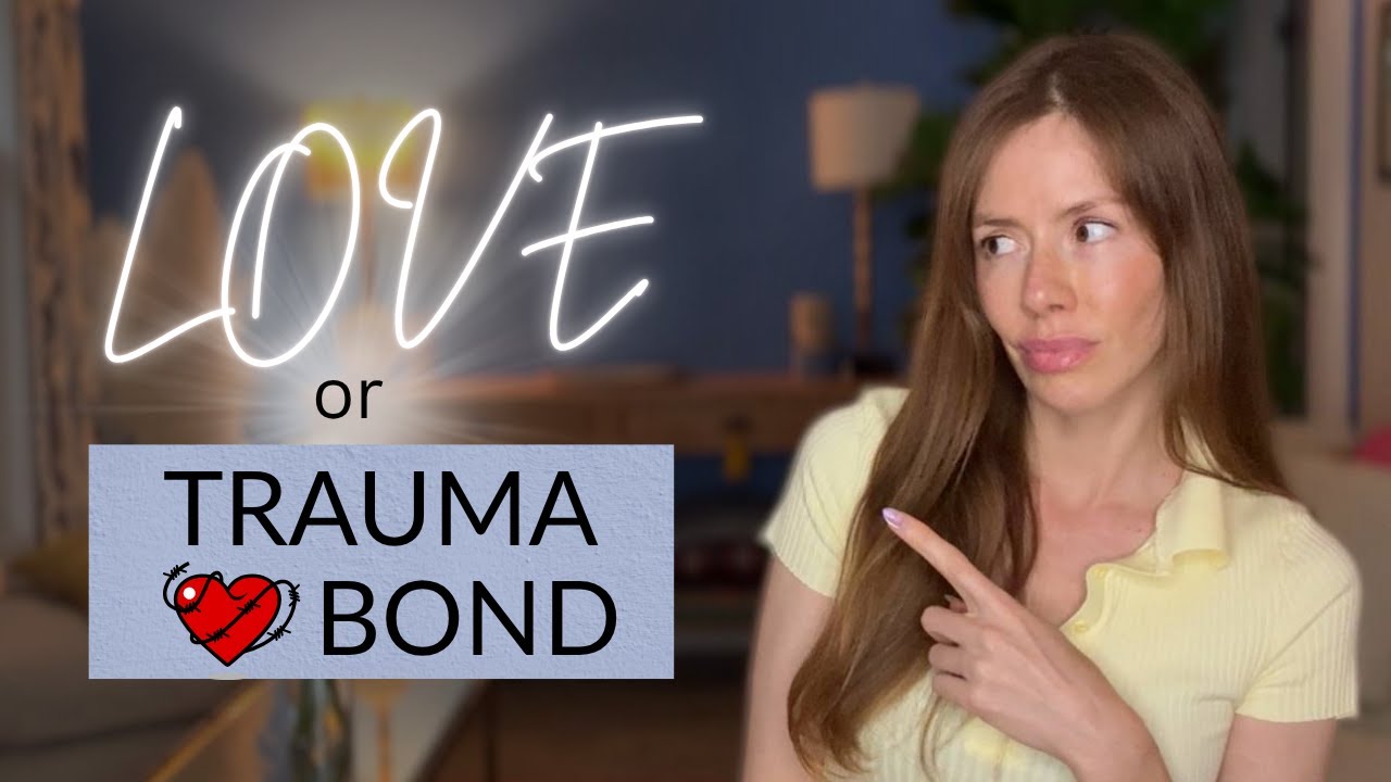 From Trauma Bond to True Connection: How to Heal - YouTube
