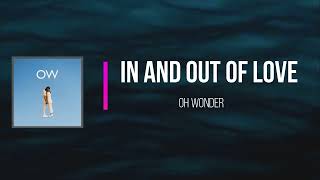 Oh Wonder - In And Out Of Love (Lyrics)