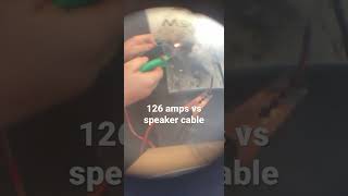 126 amps vs a speaker cable