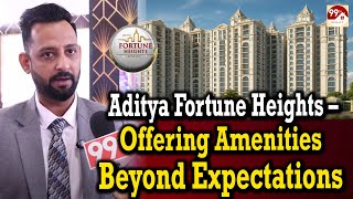 Aditya Fortune Heights – Offering Amenities Beyond Expectations | 99TV REALTY