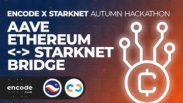 Encode x StarkNet Autumn Hackathon: Aave Ethereum / StarkNet Bridge