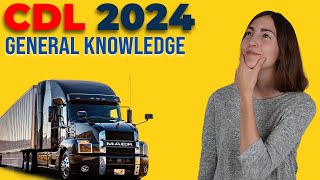 CDL General Knowledge Test 2024 (60 Questions with Explained Answers)
