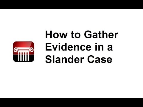 Lessons in Law - How to Gather Evidence for a Slander Case
