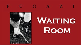 Fugazi - Waiting Room
