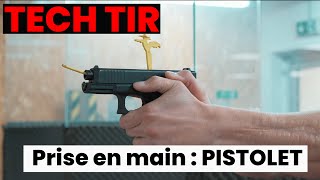 Tech Tir : la prise en main du pistolet