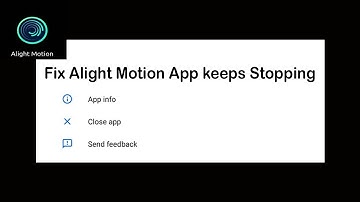 Fix Alight Motion App Keeps Stopping | Alight Motion App Crash Issue | Alight Motion App | PSA 24