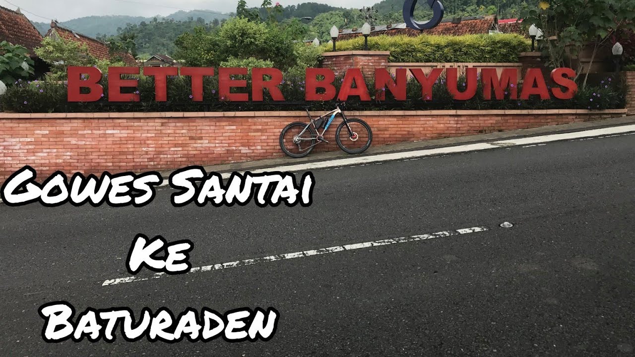 GOWES NANJAK SANTAI KE BATURADEN