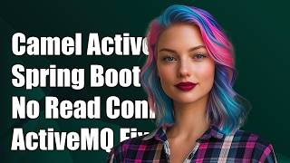 Camel ActiveMQ + Spring boot not reading spring activemq configurations