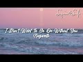 Nazareth I Don T Want To Go On Without You Lyrics Nazareth I Don T Want To Go On Without You Lyrics