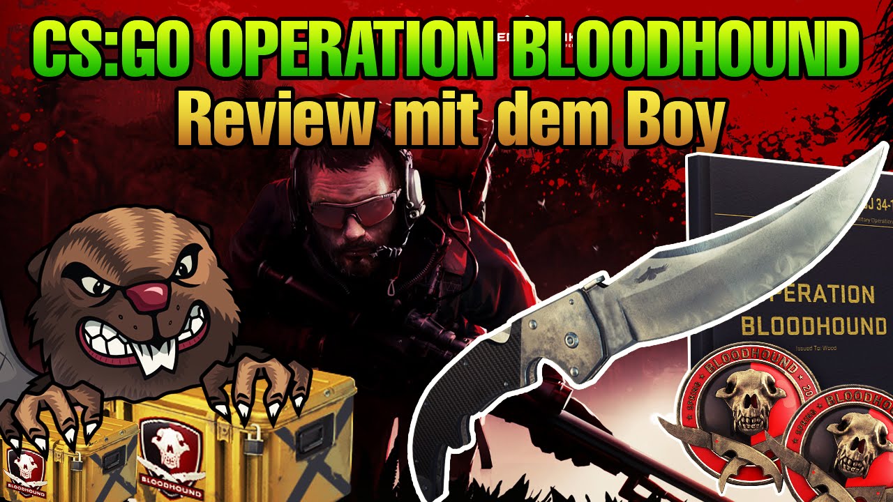CS:GO Operation Bloodhound - Review mit dem Boy | biBa - YouTube