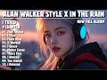 ALAN WAKER STYLE X IN THE RAIN || I TRIED || NEW FULL ALBUM 2026
