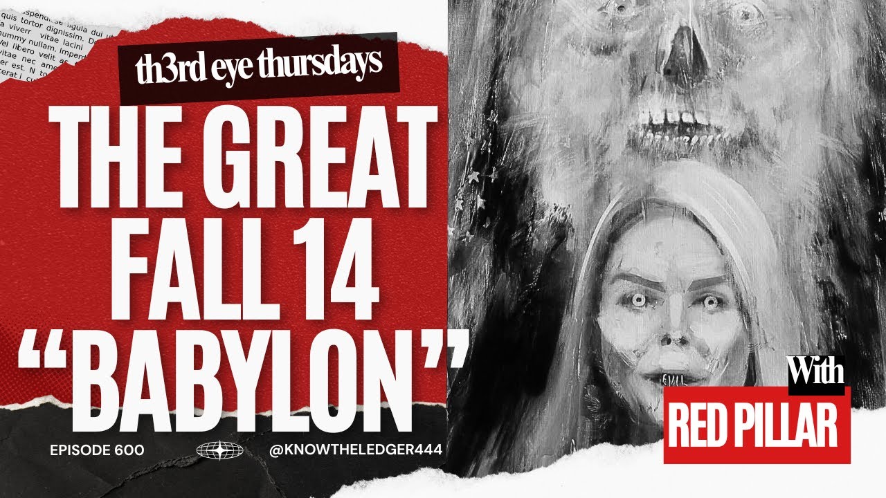 THE GREAT FALL 14 "BABYLON" feat RED PILLAR | TH3RD EYE THURSDAYS