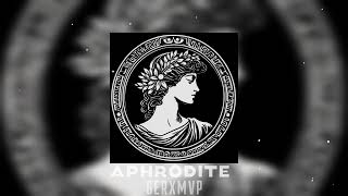 Gerxmvp  Aphrodite super Slowed  Reverb
