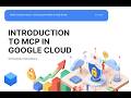 Introduction To MCP In GCP Cloud
