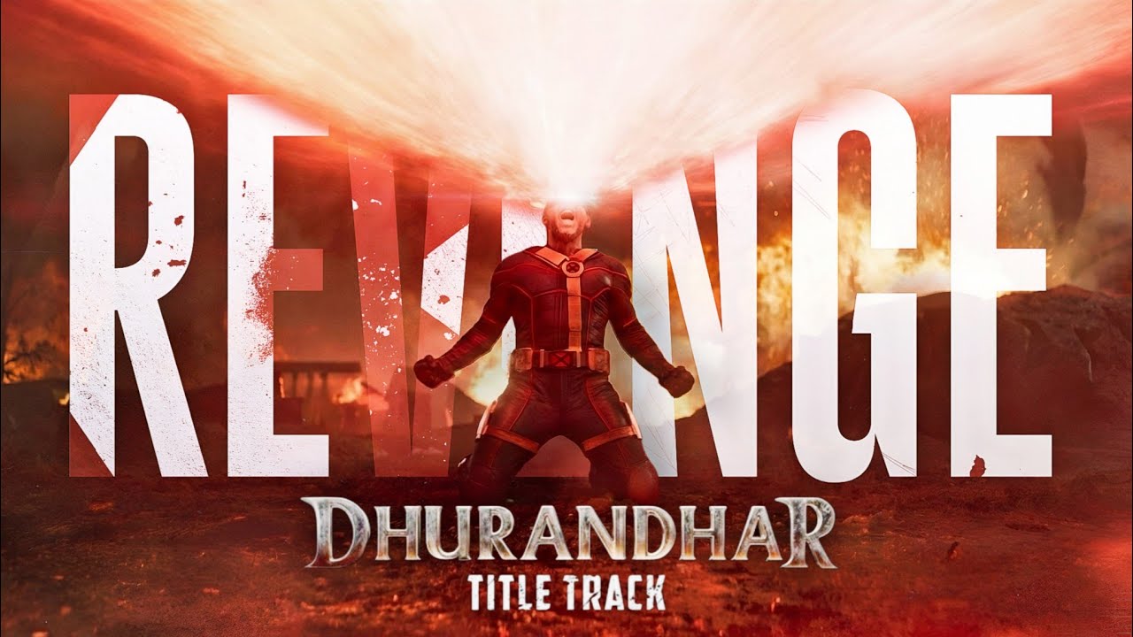Dhurandhar: The Revenge || Title Track x MARVEL