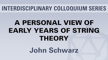 John Schwarz - A Personal View Of Early Years Of String Theory