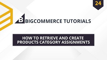 BigCommerce API | Lesson #24: How To Retrieve And Create Products Category Assignments Using Postman