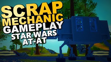 Scrap Mechanic - STAR WARS AT-AT WALKER BUILD, FOUR LEGGED MECH #5 (Scrap Mechanic Gameplay)