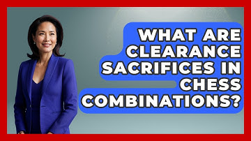 What Are Clearance Sacrifices In Chess Combinations? - The Chess Codex