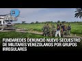 Fundaredes denunció nuevo secuestro de militares venezolanos por grupos irregulares - VPItv