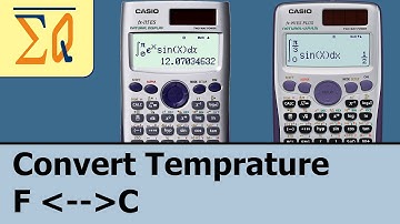 Casio FX-991 calculator convert F to C temperature and vise versa