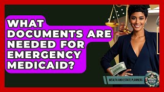 Famous What Documents Are Needed For Emergency Medicaid? - Wealth and Estate Planners Profile