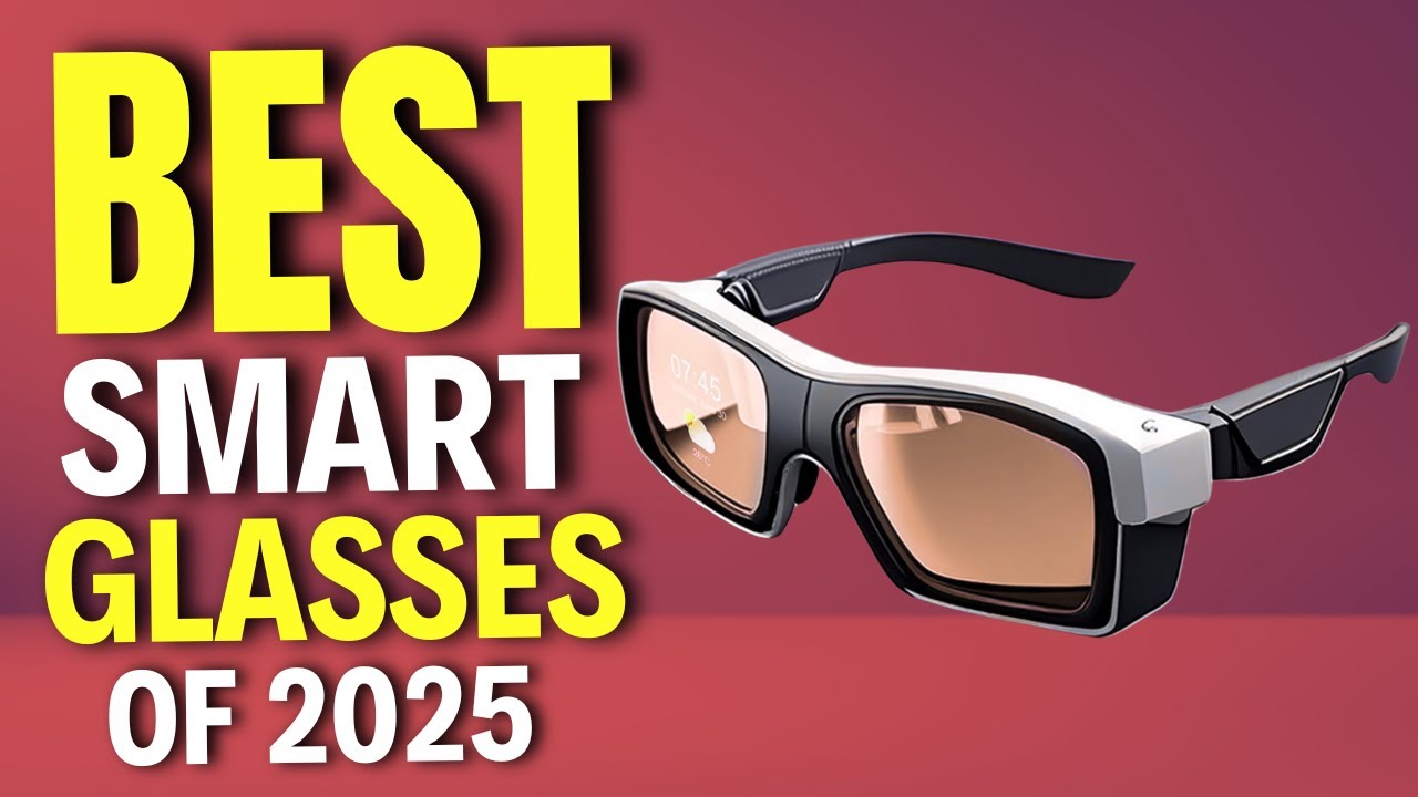 Top 15 Smart Glasses That Will Blow Your Mind - YouTube