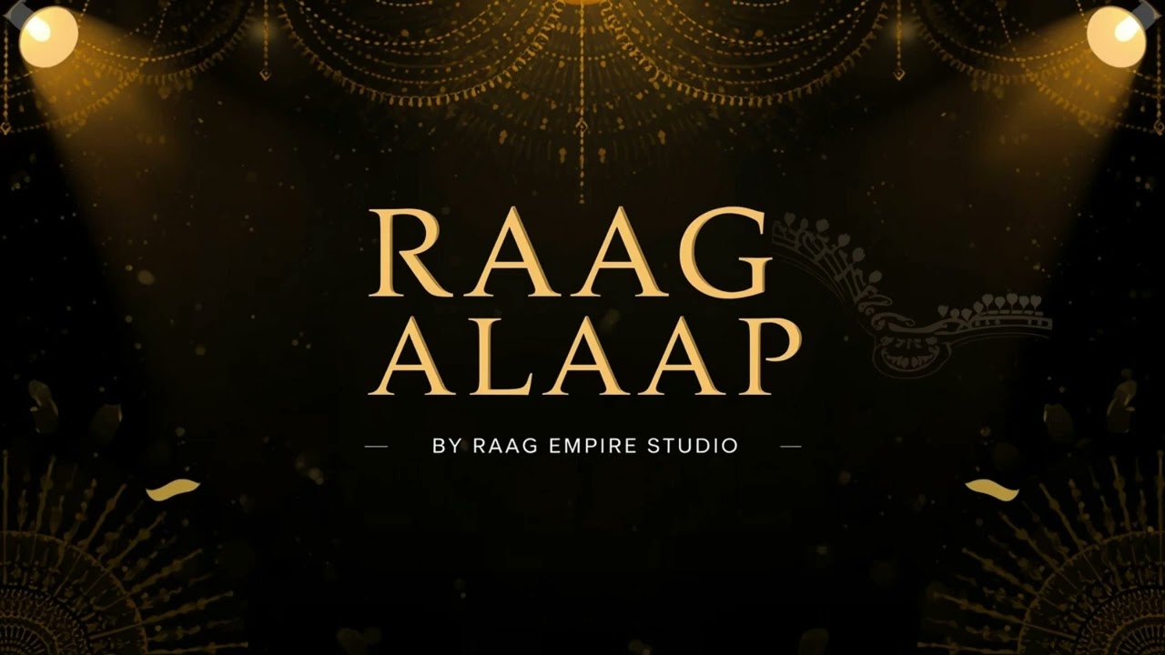 RAAG ALAAP || RAAG EMPIRE STUDIO.