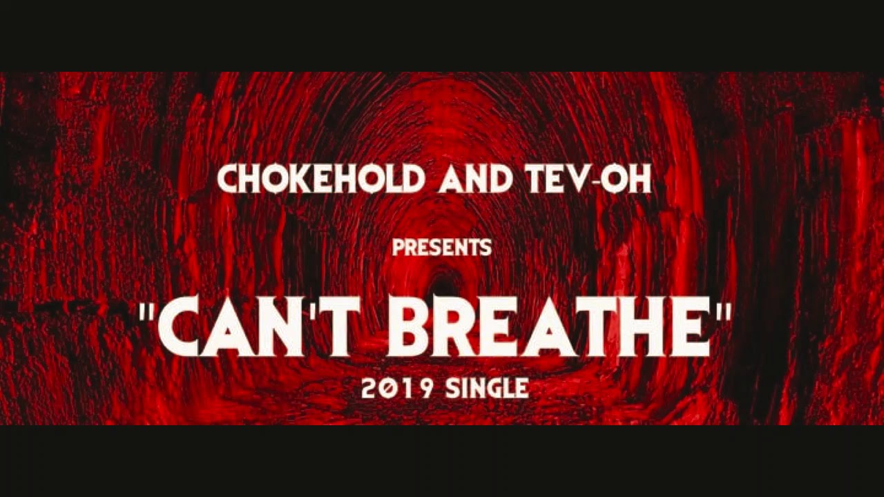 "Can't Breathe" By Chokehold and TevOh YouTube