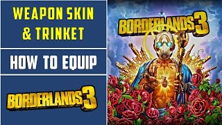 Borderlands 3 How To Apply Weapon Skin Trinket