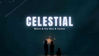 Alan Walker - Celestial ( Matzx & Sky Max & iluniev )