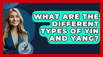 What Are The Different Types Of Yin And Yang? - Philosophy Beyond