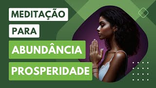 Meditação para Abundância e Prosperidade