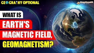 Exploring Geomagnetism: Unveiling Earth's Magnetic Mysteries || Sleepy Classes Geography