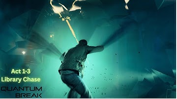 Quantum Break Walkthrough - Act 1-3 Library Chase