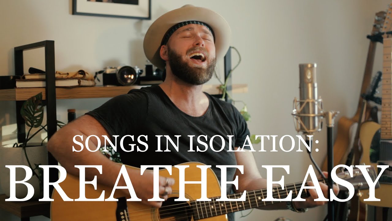 Songs in Isolation: Episode 4 - Breathe Easy Songs in Isolation: Episode 4 - Breathe Easy