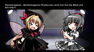 Harutravaganza - Bonetravaganza [Touhou.exe vocal mix] but Lily Black and Aya sing it