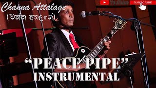 Peace Pipe Channa Attalage 'Peace Pipe' Instrumental