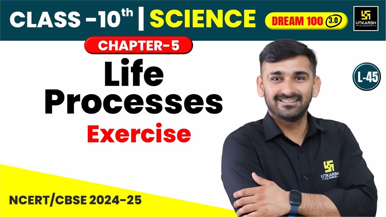 class-10-science-ch-5-life-processes-exercise-l-45-ncert-ajit