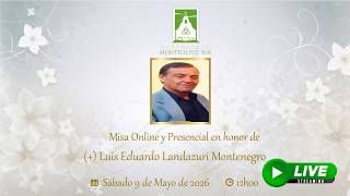 Misa presencial y online en memoria de (+) Luis Eduardo Landazuri Montenegro