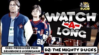 PJCN Movie Watchalong #89 - D2: The Mighty Ducks - Executive Producer Pick Brandon Buckingham