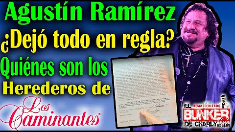 El TESTAMENTO que dej Agustn Ramrez de Los Caminantes Quin ser el dueo del nombre?  SORPRESA
