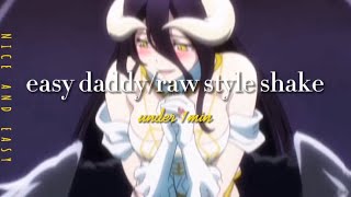 Daddy/Raw Style Shake Tutorial(easy and good)