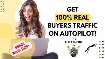 The Click Engine Review  -  Get 100% REAL Buyer Traffic!
