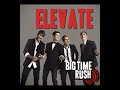 Big Time Rush - Elevate (Fan-Album12) [Full Album]