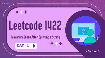 LeetCode 1422 | Maximum Score After Splitting a String