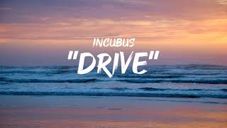 Incubus - Drive (lyrics by GoodLyrics)