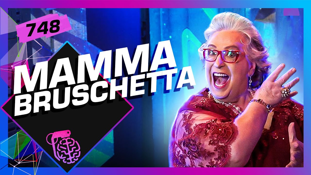 MAMMA BRUSCHETTA – Inteligência Ltda. Podcast #748